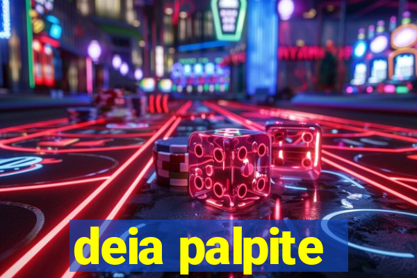 deia palpite